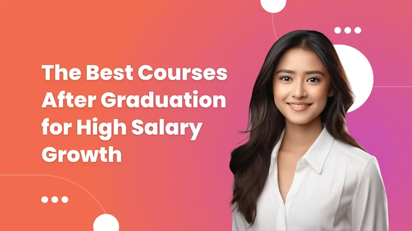 Best Courses After Graduation for High Salary Growth